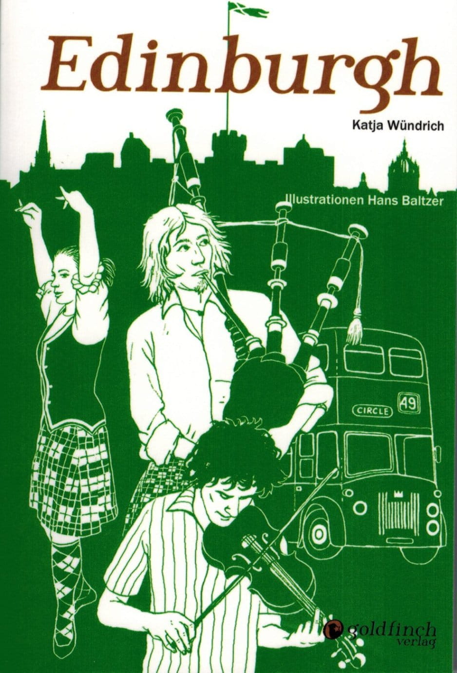 Edinburgh 2013 - Der etwas andere Reiseführer - Goldfinch-Verlag